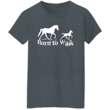 BORN TO WALK G500L Ladies' 5.3 oz. T-Shirt