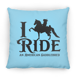 I RIDE AN AMERICAN SADDLEBRED PILLOWS THREE SIZES