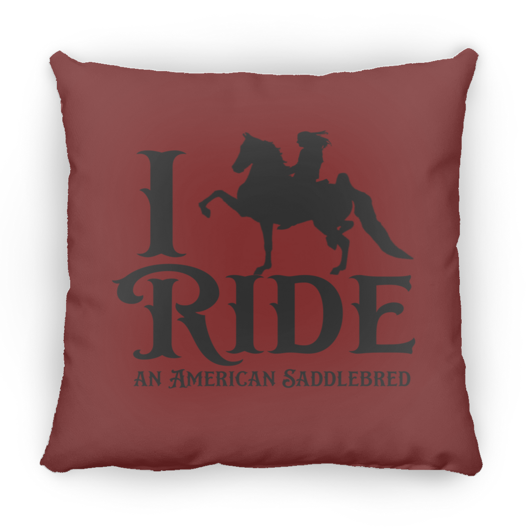 I RIDE AN AMERICAN SADDLEBRED PILLOWS THREE SIZES