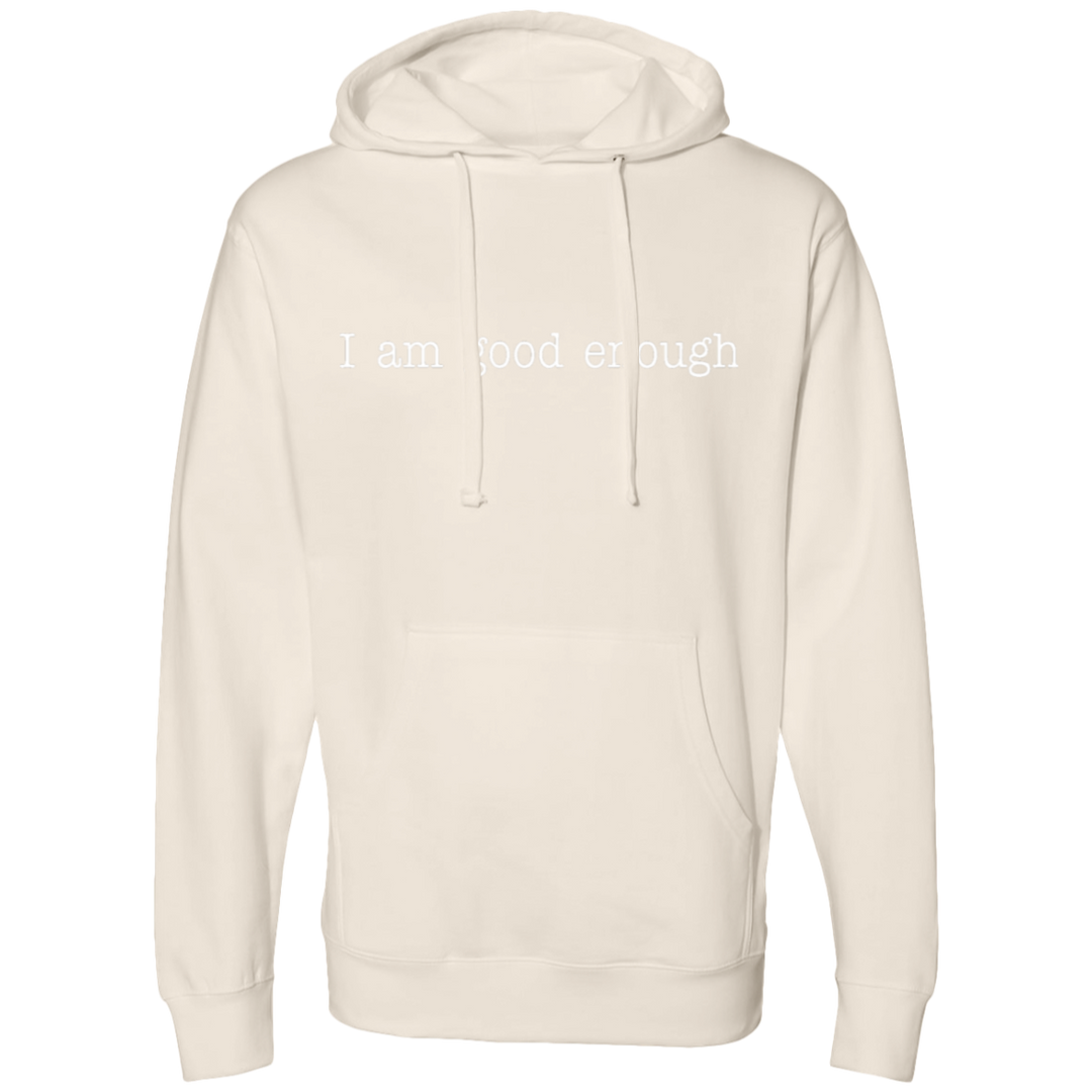 I AM GOOD ENOUGH (WHT) SS4500 Midweight Hooded Sweatshirt