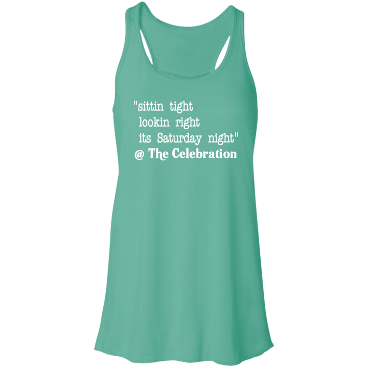 SITTIN TIGHT LOOKIN RIGHT (WHT) B8800 Flowy Racerback Tank