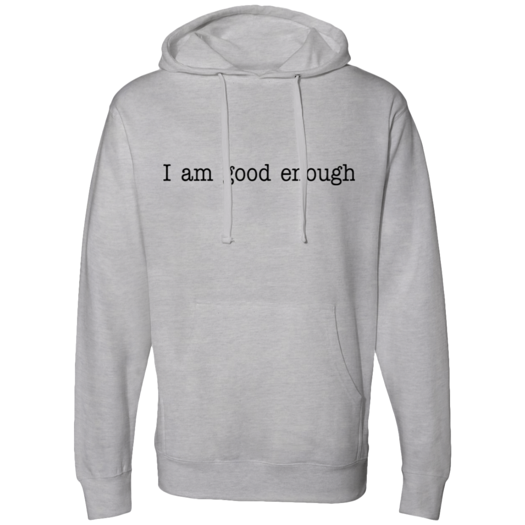 I AM GOOD ENOUGH (BLK) SS4500 Midweight Hooded Sweatshirt