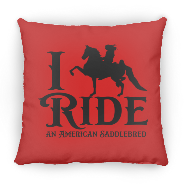 I RIDE AN AMERICAN SADDLEBRED PILLOWS THREE SIZES