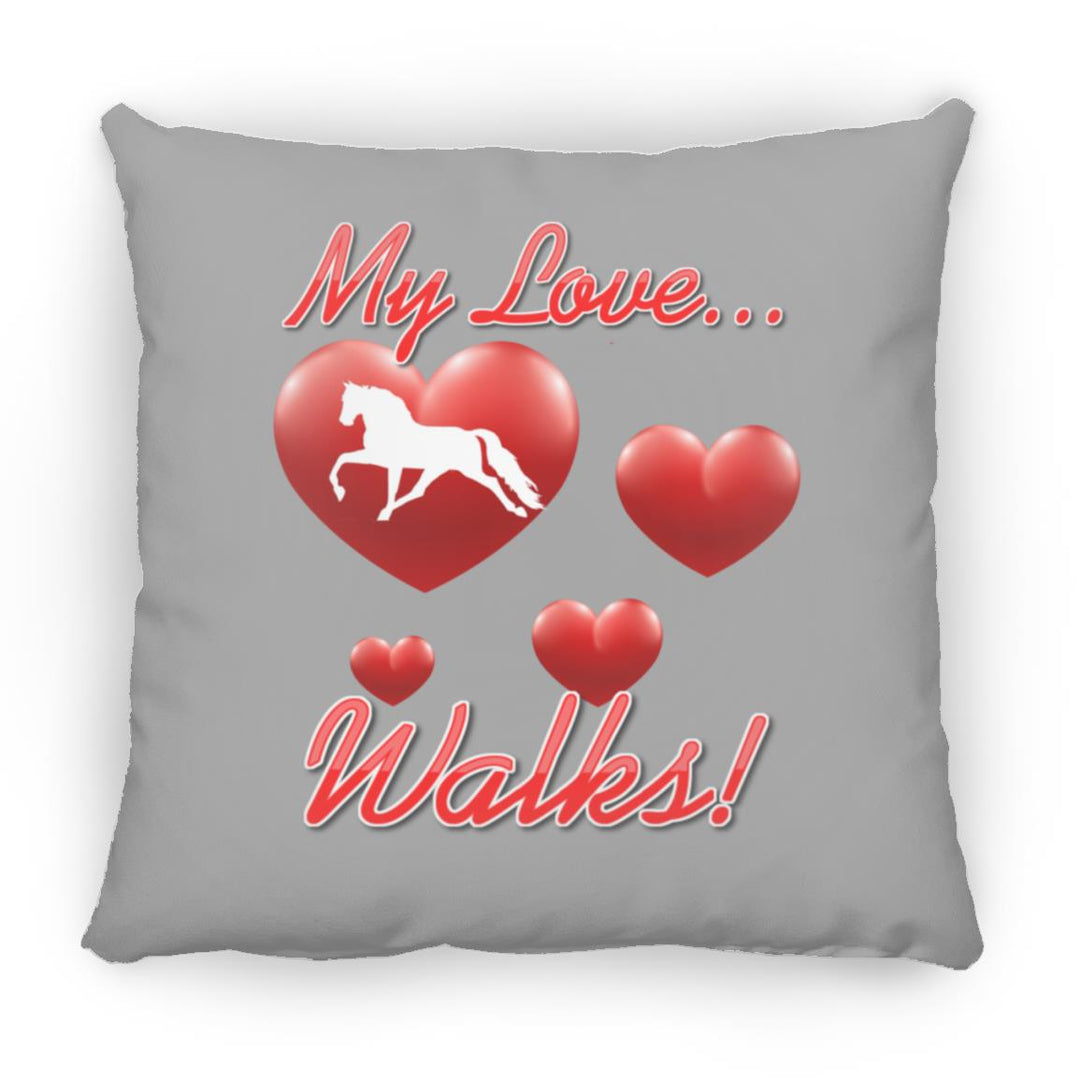 MY LOVE WALKS (Pleasure) ZP14 Small Square Pillow