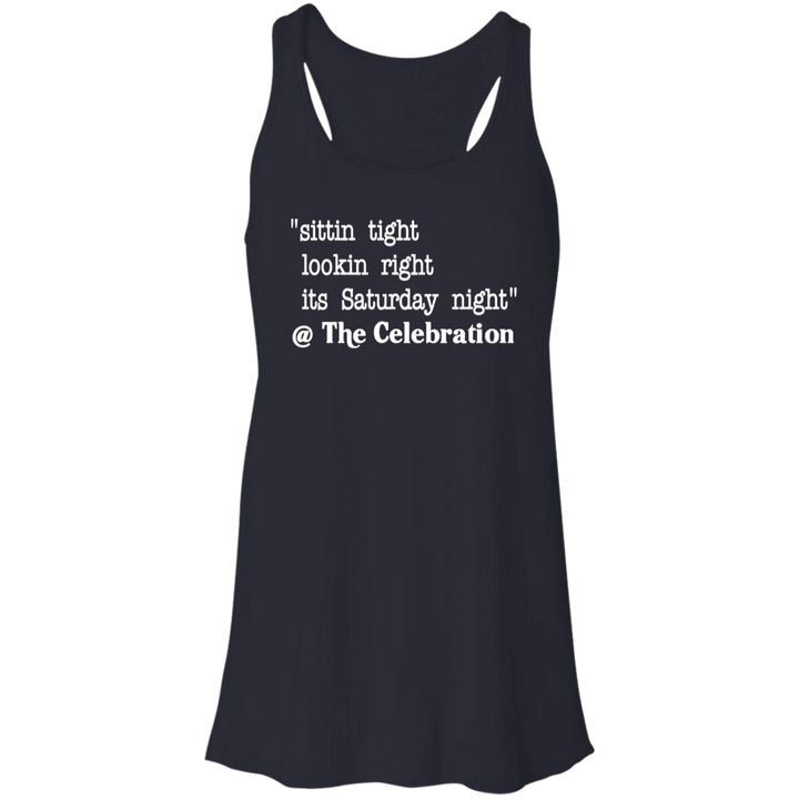 SITTIN TIGHT LOOKIN RIGHT (WHT) B8800 Flowy Racerback Tank
