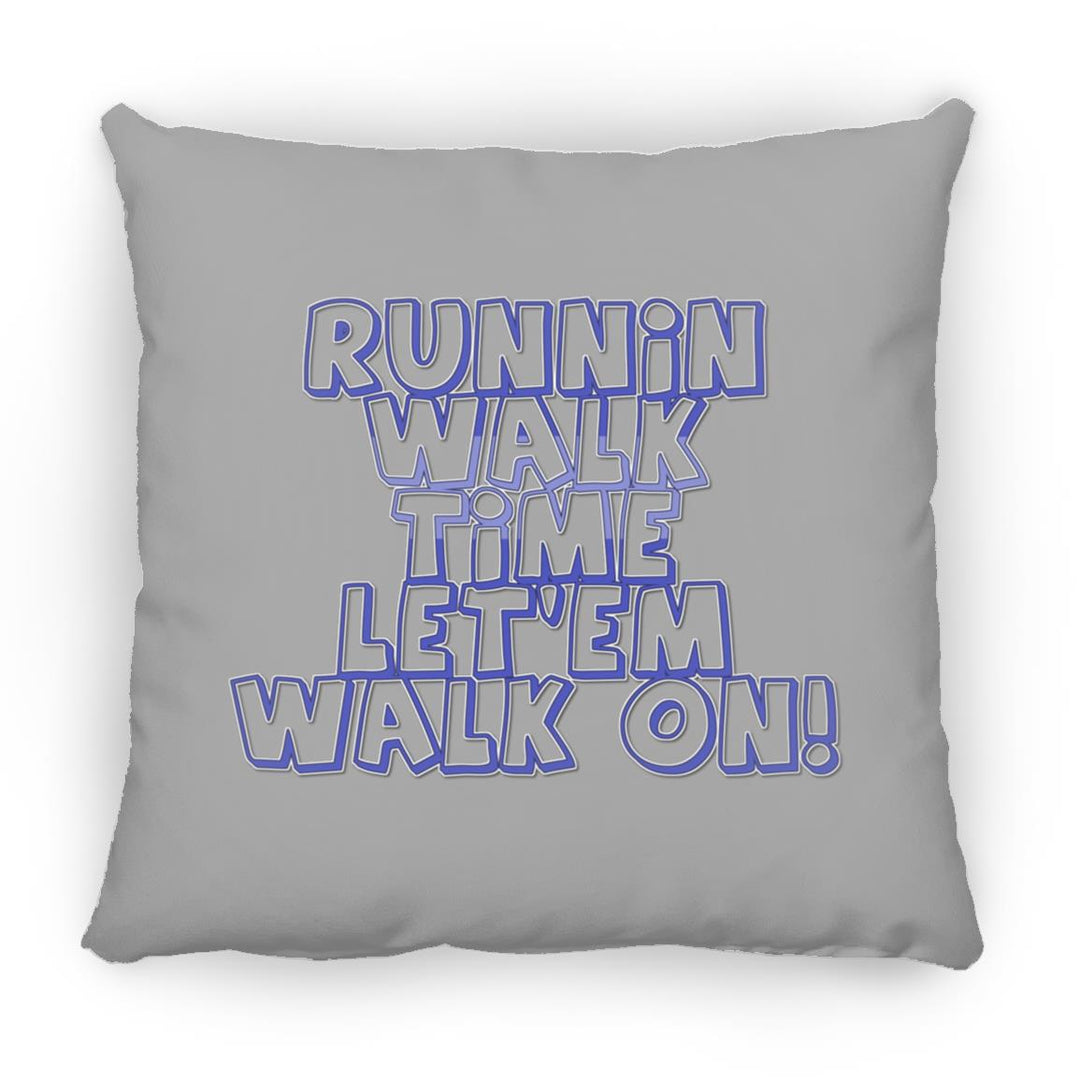 RUNNIN WALK TIME LET EM WALK ON ZP18 Large Square Pillow
