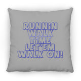 RUNNIN WALK TIME LET EM WALK ON ZP18 Large Square Pillow