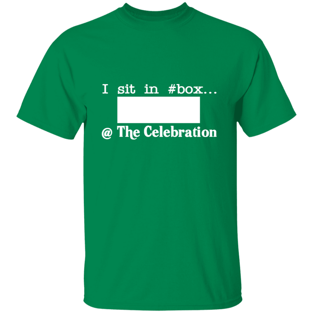 I SIT IN CELEBRATION BOX NUMBER (WHITE) G500 5.3 oz. T-Shirt