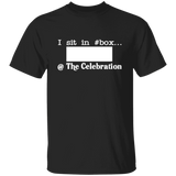 I SIT IN CELEBRATION BOX NUMBER (WHITE) G500 5.3 oz. T-Shirt