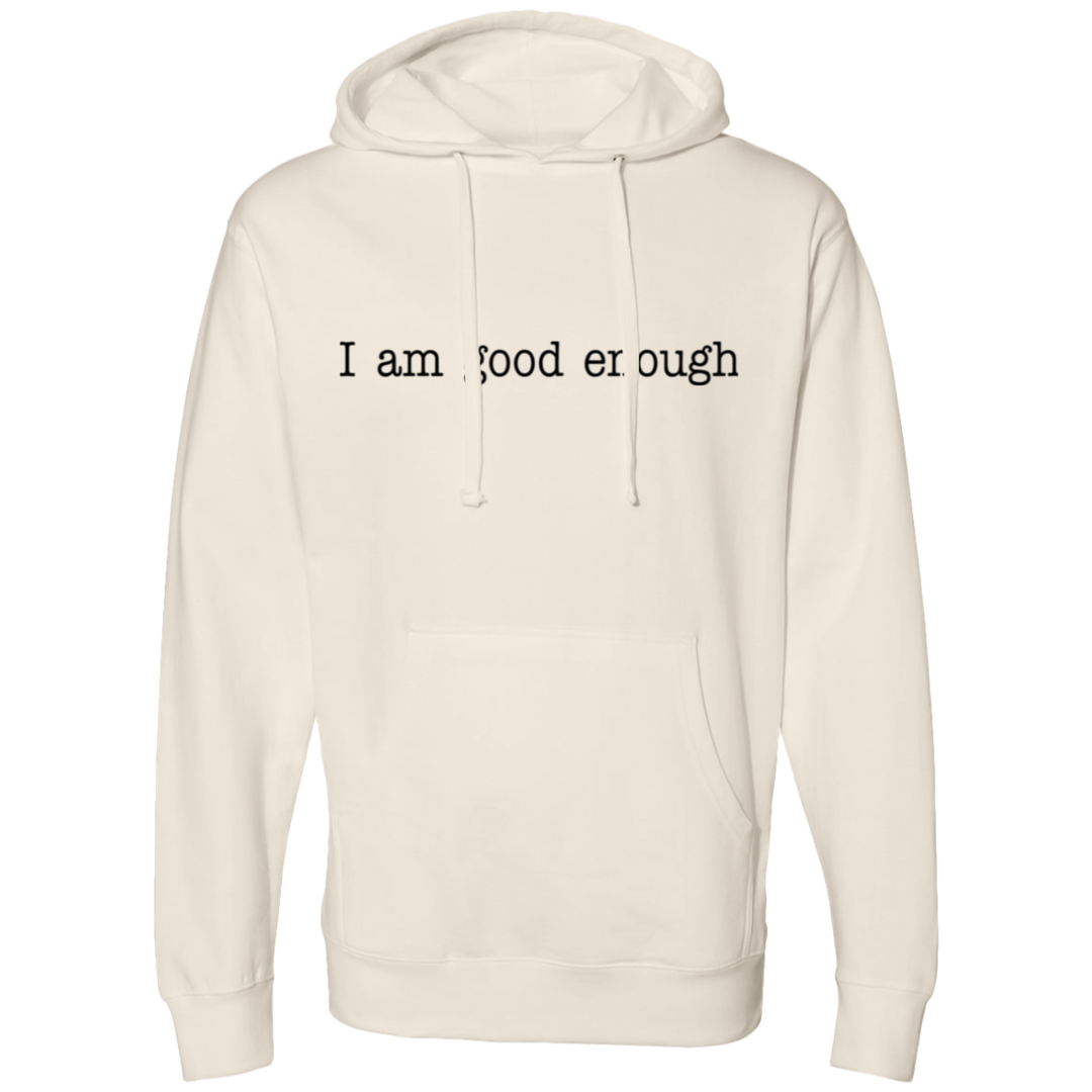 I AM GOOD ENOUGH (BLK) SS4500 Midweight Hooded Sweatshirt