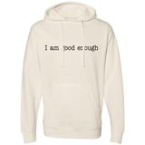 I AM GOOD ENOUGH (BLK) SS4500 Midweight Hooded Sweatshirt