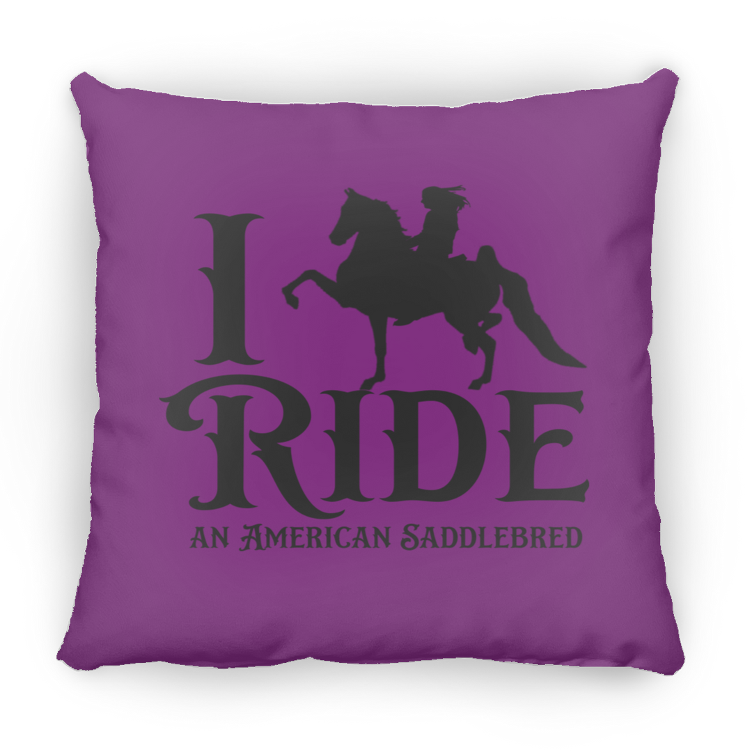 I RIDE AN AMERICAN SADDLEBRED PILLOWS THREE SIZES