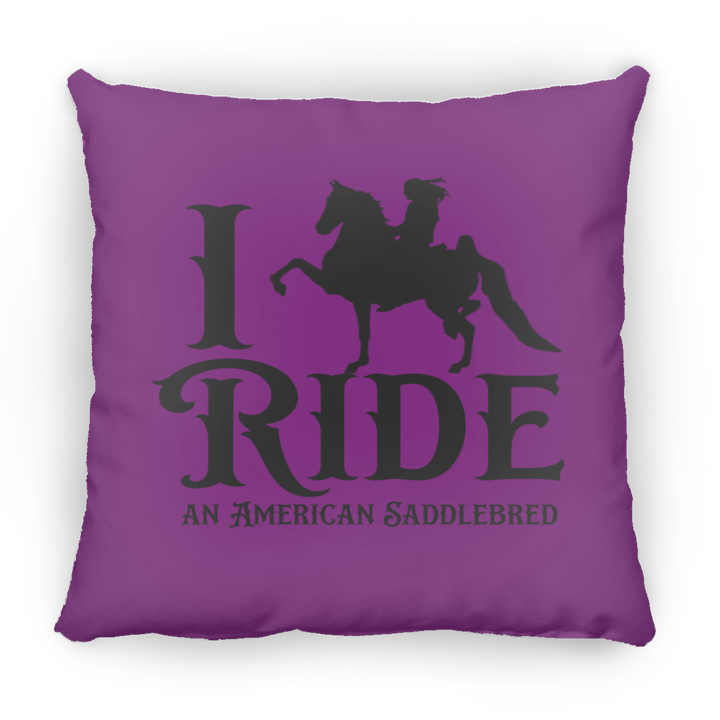I RIDE AN AMERICAN SADDLEBRED PILLOWS THREE SIZES