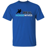 THE REAL HORSE WIVES G500 5.3 oz. T-Shirt