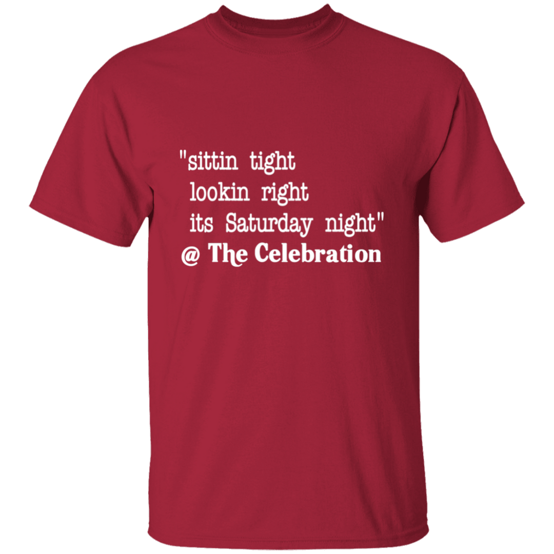 SITTIN TIGHT LOOKIN RIGHT (WHT) G500 5.3 oz. T-Shirt