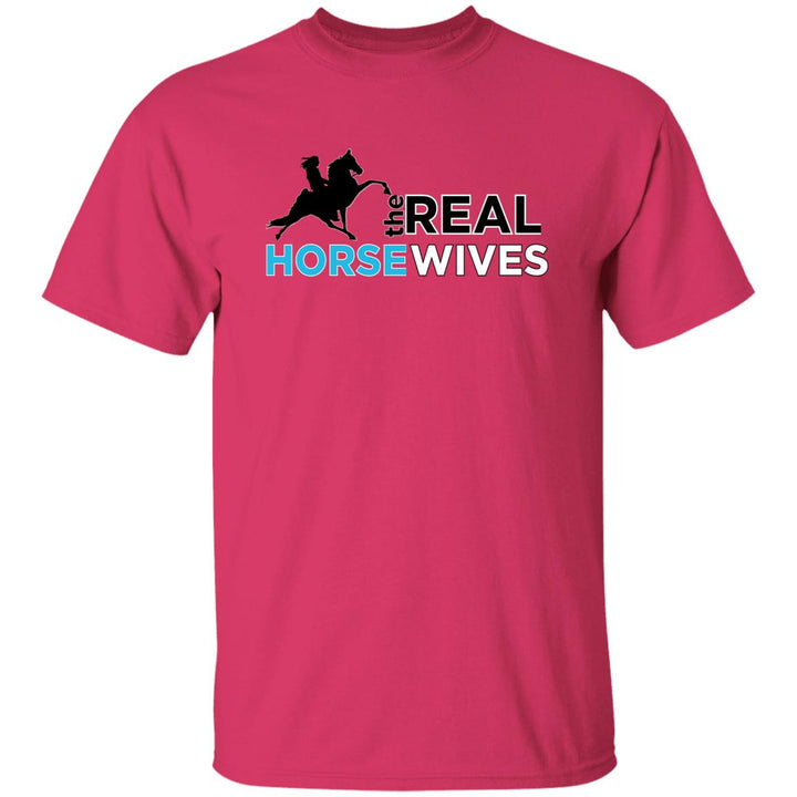 THE REAL HORSE WIVES G500 5.3 oz. T-Shirt