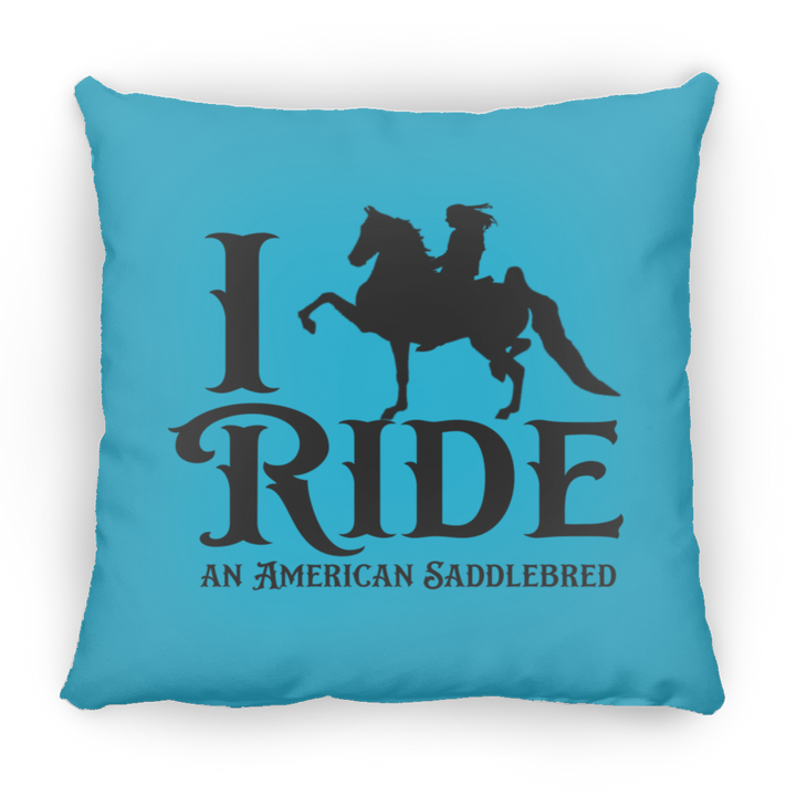 I RIDE AN AMERICAN SADDLEBRED PILLOWS THREE SIZES