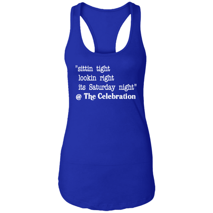 SITTIN TIGHT LOOKIN RIGHT (WHT) NL1533 Ladies Ideal Racerback Tank