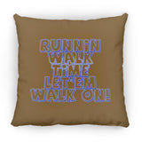 RUNNIN WALK TIME LET EM WALK ON ZP18 Large Square Pillow