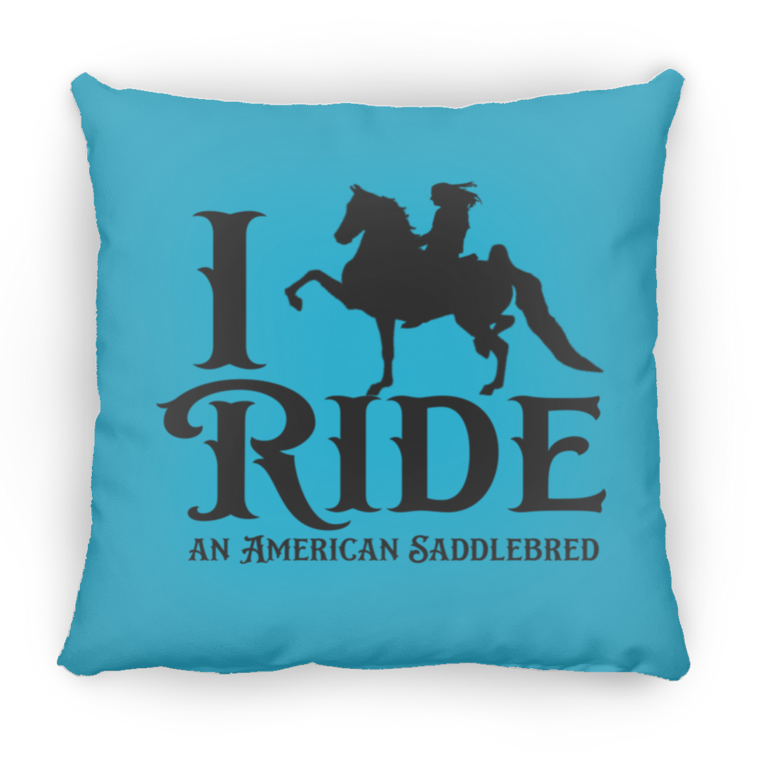 I RIDE AN AMERICAN SADDLEBRED PILLOWS THREE SIZES