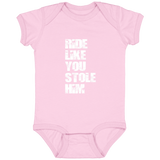 RIDE LIKE YOU STOLE HIM (WHITE) 4424 Infant Fine Jersey Bodysuit