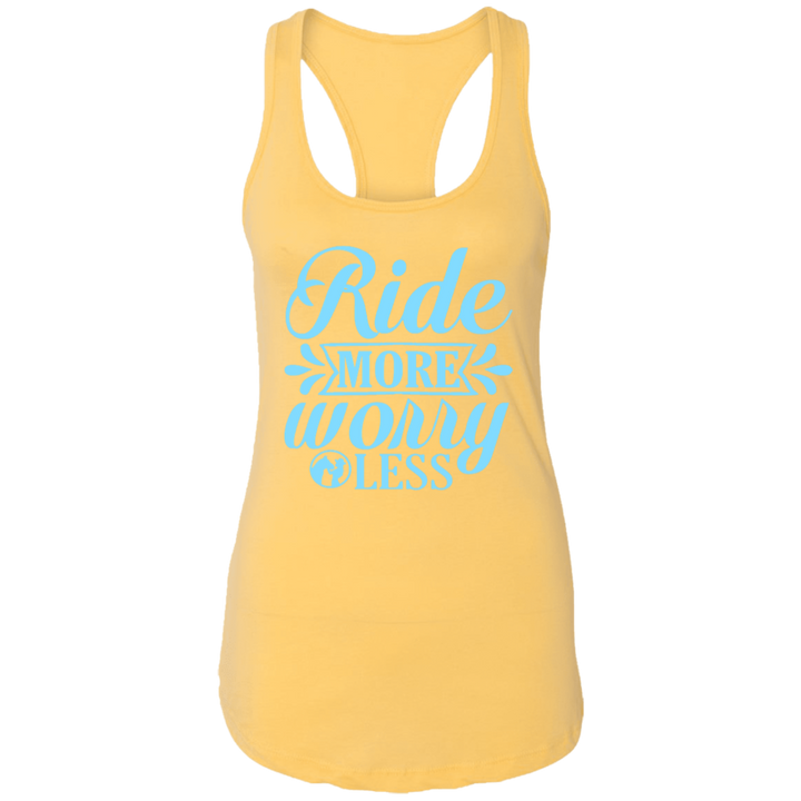 RIDE MORE WORRY LESS NL1533 Ladies Ideal Racerback Tank