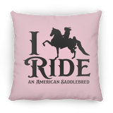 I RIDE AN AMERICAN SADDLEBRED PILLOWS THREE SIZES