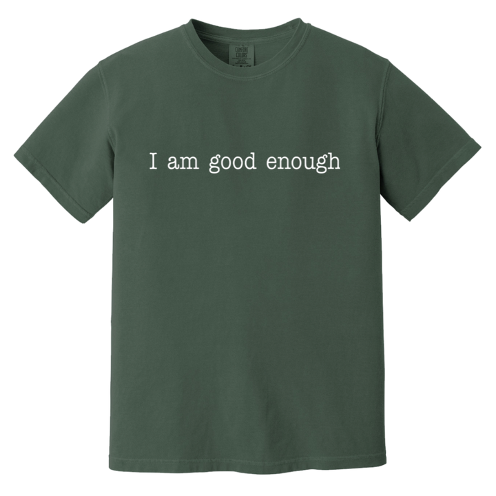 I AM GOOD ENOUGH (WHT) CC1717 Heavyweight Garment-Dyed T-Shirt