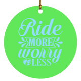 RIDE MORE WORRY LESS SUBORNC Circle Ornament