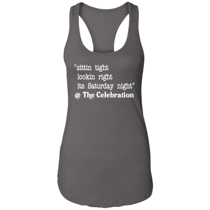 SITTIN TIGHT LOOKIN RIGHT (WHT) NL1533 Ladies Ideal Racerback Tank
