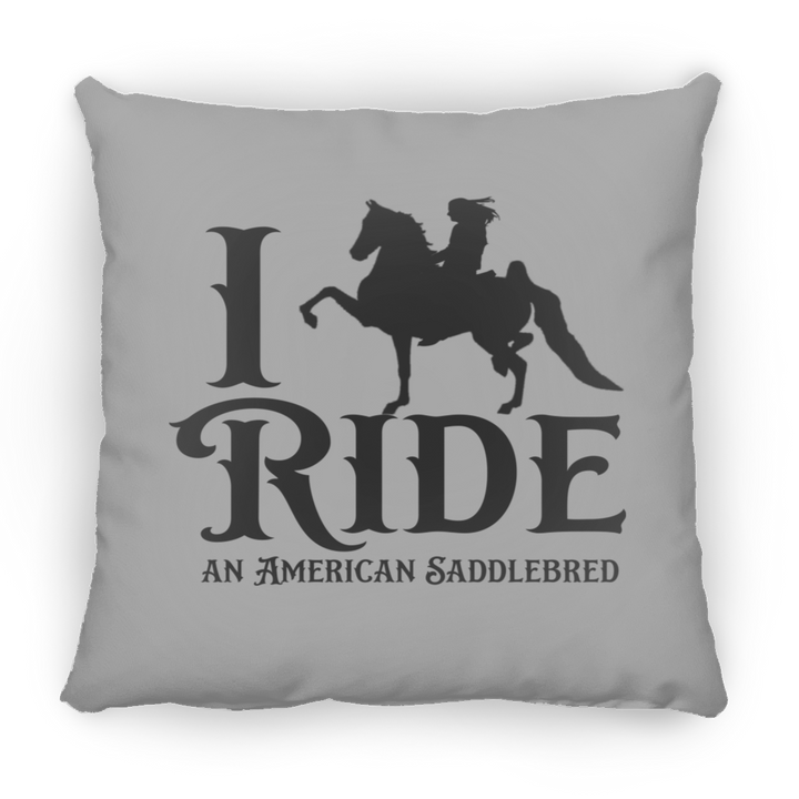 I RIDE AN AMERICAN SADDLEBRED PILLOWS THREE SIZES