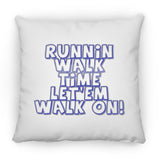 RUNNIN WALK TIME LET EM WALK ON ZP18 Large Square Pillow