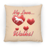 MY LOVE WALKS (Pleasure) ZP14 Small Square Pillow