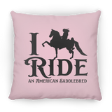 I RIDE AN AMERICAN SADDLEBRED PILLOWS THREE SIZES