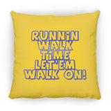 RUNNIN WALK TIME LET EM WALK ON ZP18 Large Square Pillow