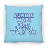 RUNNIN WALK TIME LET EM WALK ON ZP18 Large Square Pillow