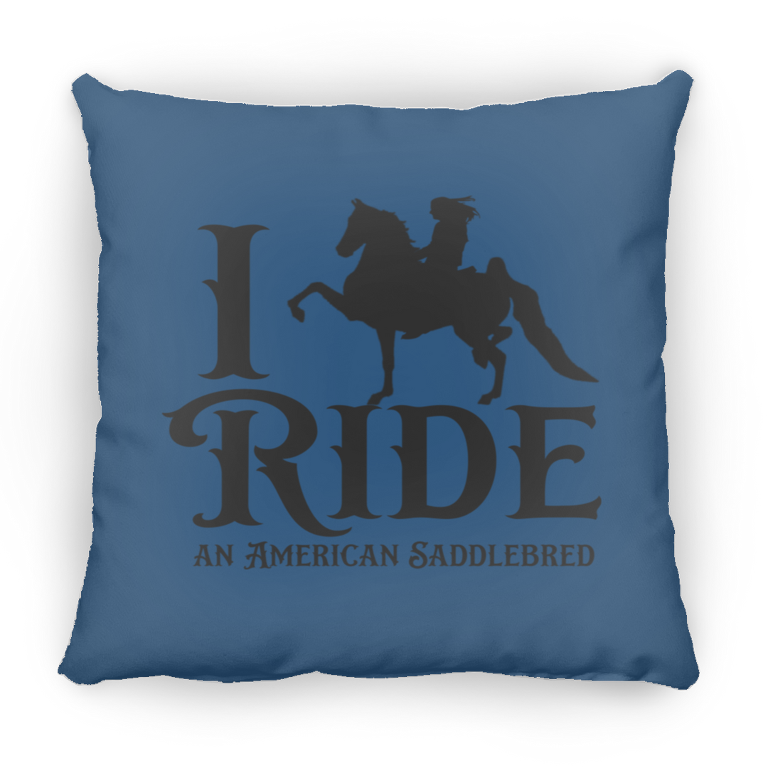 I RIDE AN AMERICAN SADDLEBRED PILLOWS THREE SIZES