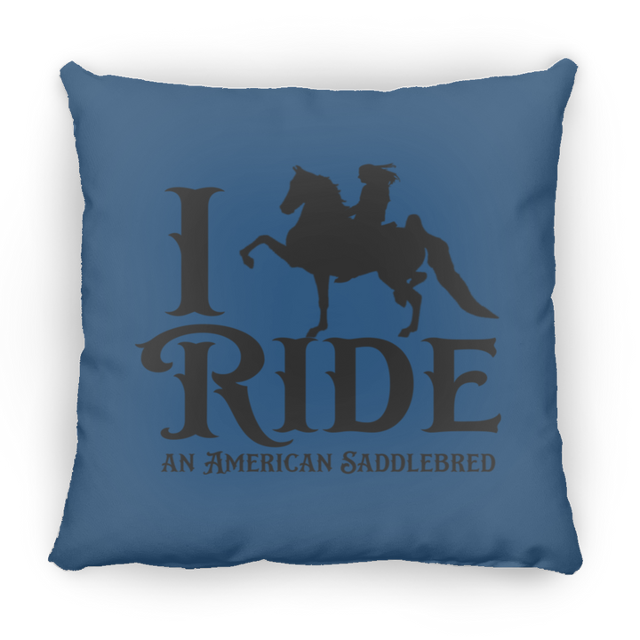 I RIDE AN AMERICAN SADDLEBRED PILLOWS THREE SIZES