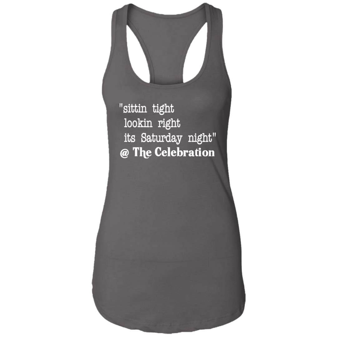 SITTIN TIGHT LOOKIN RIGHT (WHT) NL1533 Ladies Ideal Racerback Tank