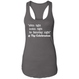 SITTIN TIGHT LOOKIN RIGHT (WHT) NL1533 Ladies Ideal Racerback Tank