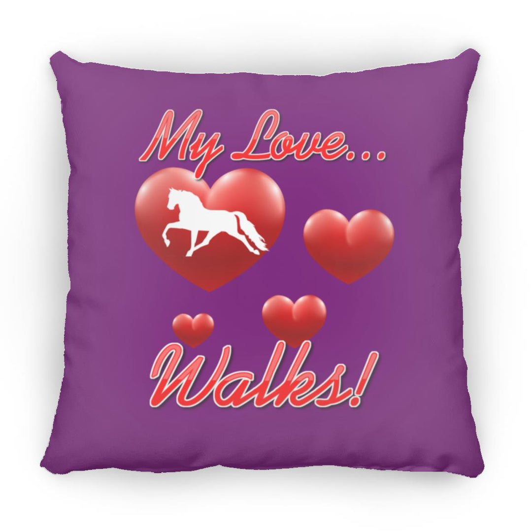 MY LOVE WALKS (Pleasure) ZP14 Small Square Pillow