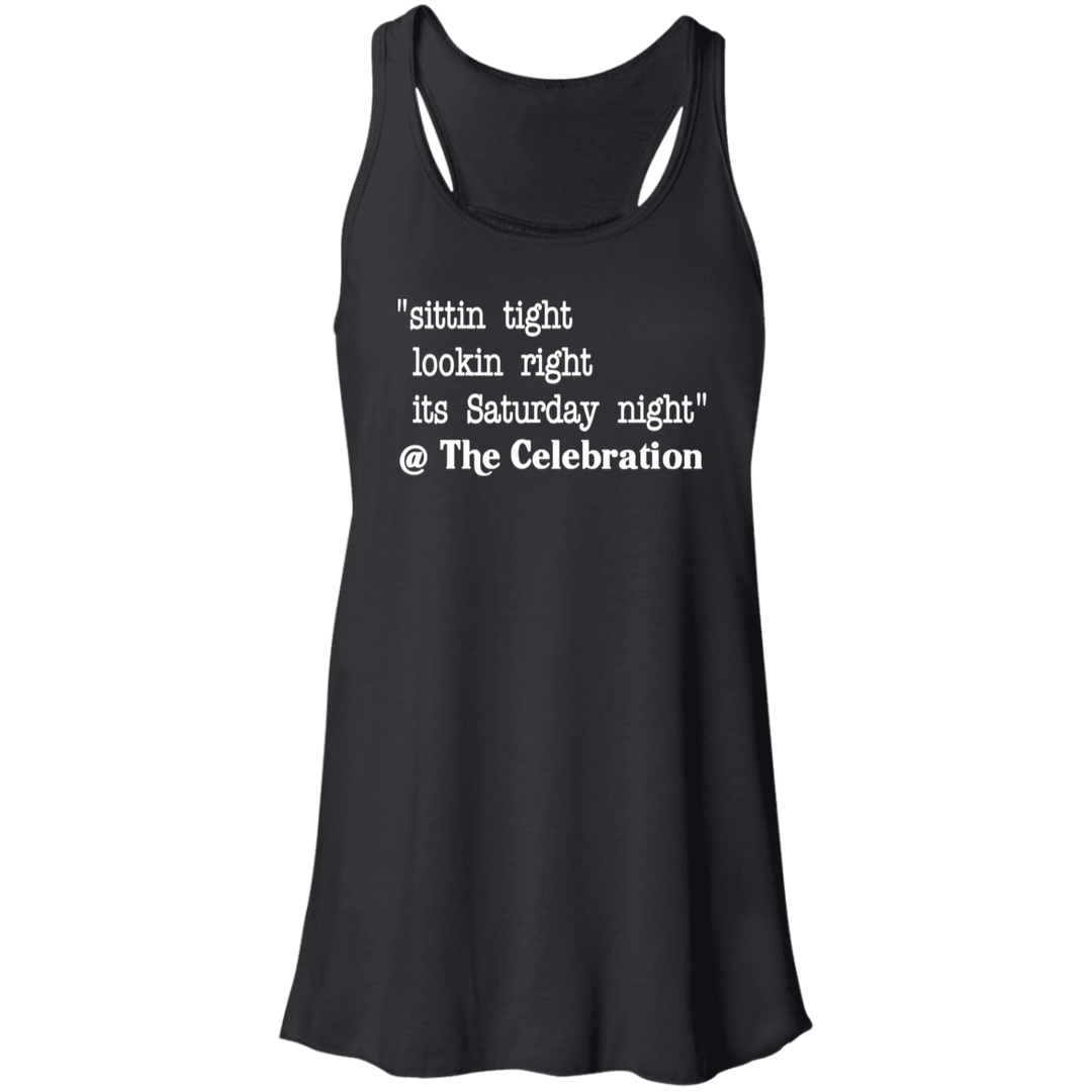 SITTIN TIGHT LOOKIN RIGHT (WHT) B8800 Flowy Racerback Tank
