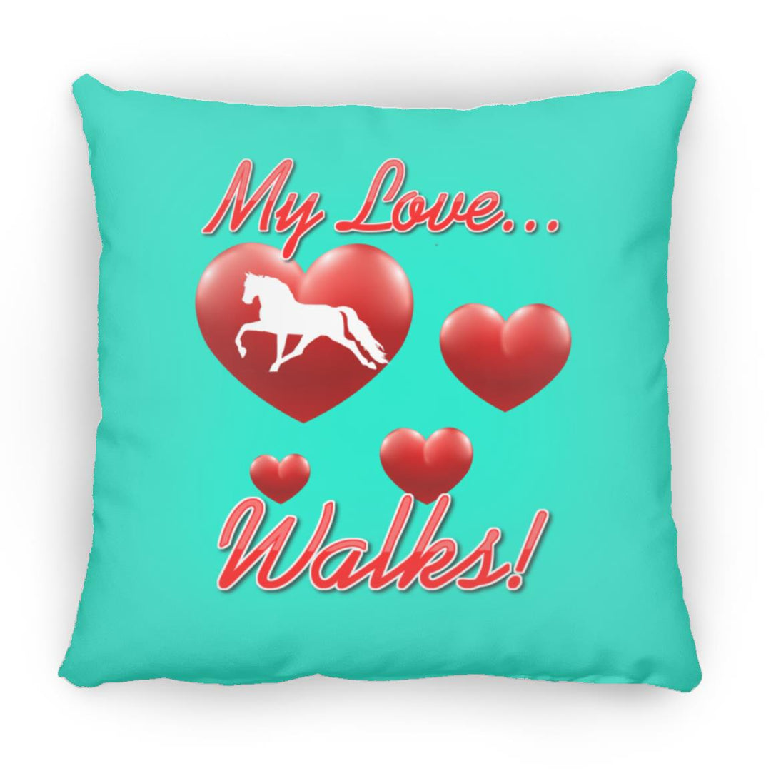MY LOVE WALKS (Pleasure) ZP14 Small Square Pillow