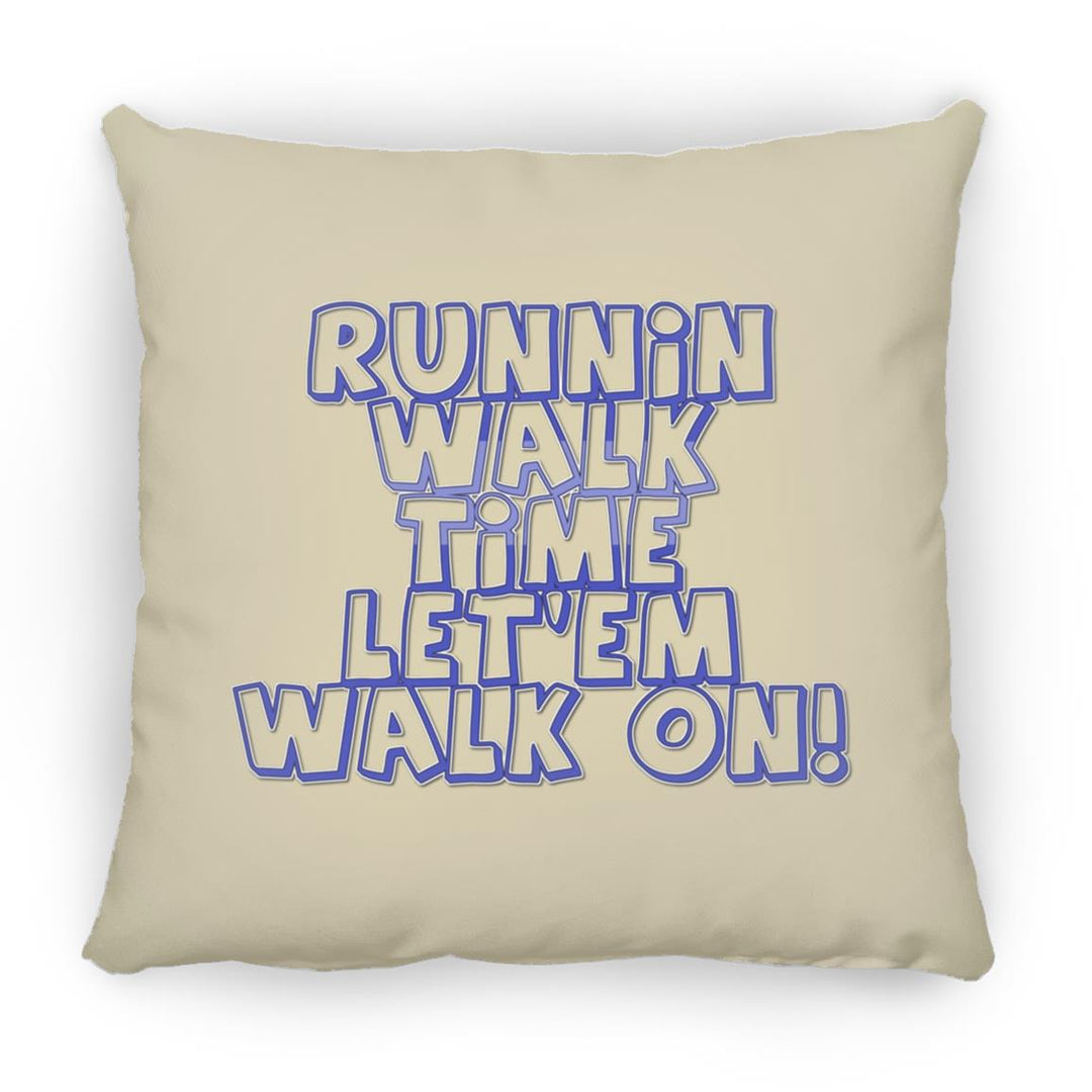 RUNNIN WALK TIME LET EM WALK ON ZP18 Large Square Pillow