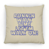RUNNIN WALK TIME LET EM WALK ON ZP18 Large Square Pillow