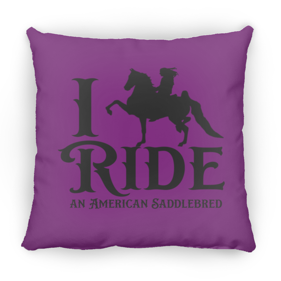 I RIDE AN AMERICAN SADDLEBRED PILLOWS THREE SIZES