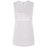 SITTIN TIGHT LOOKIN RIGHT (WHT) B8803 Ladies' Flowy Muscle Tank