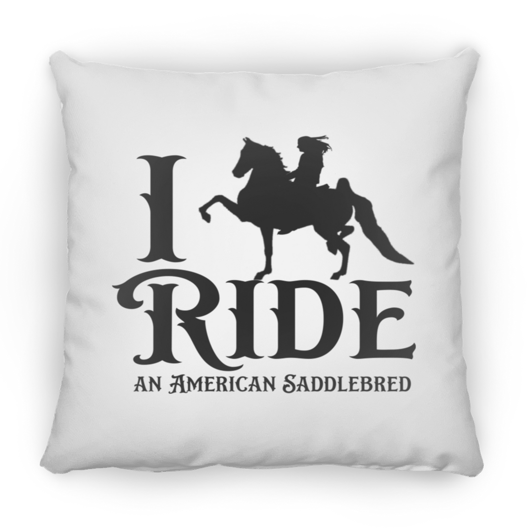 I RIDE AN AMERICAN SADDLEBRED PILLOWS THREE SIZES
