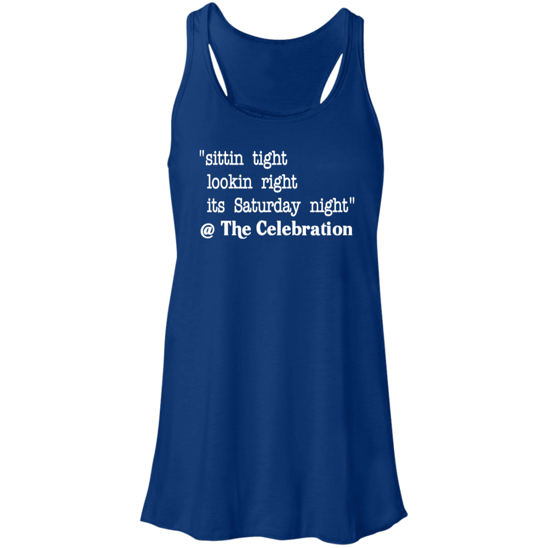 SITTIN TIGHT LOOKIN RIGHT (WHT) B8800 Flowy Racerback Tank