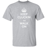 Keep Kluckin and Walk On G500 5.3 oz. T-Shirt